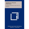 America's Polish Heritage: A Social History of the Poles in America