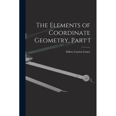 The Elements of Coordinate Geometry, Part 1