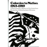 Colonies to Nation, 1763-1789: A Documentary History of the American Revolution