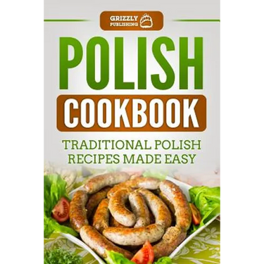 Polish Cookbook: Traditional Polish Recipes Made Easy