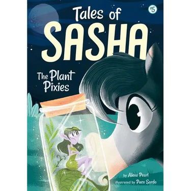Tales of Sasha 5: The Plant Pixies