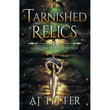 Tarnished Relics: A Children of Isteni Tale