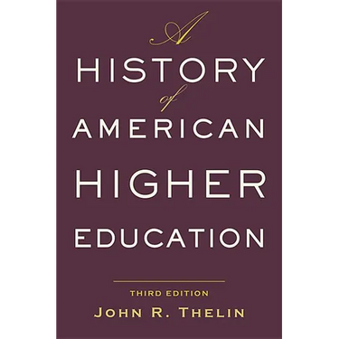 A History of American Higher Education