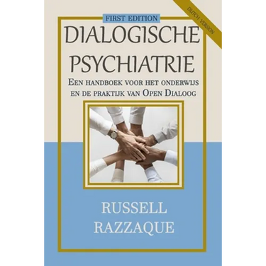Dialogische Psychiatrie (Dutch Version): Een handboek voor het onderwijs en de praktijk van Open Dialoog