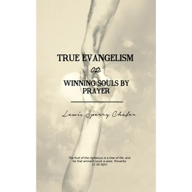 True Evangelism: or Winning Souls by Prayer