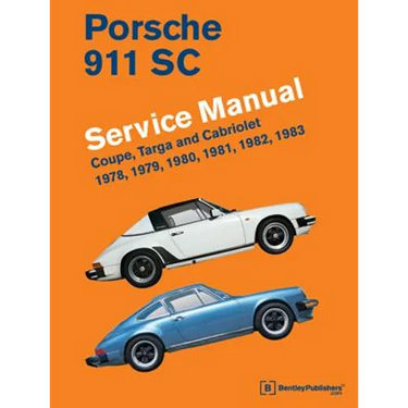 Porsche 911 SC Service Manual 1978, 1979, 1980, 1981, 1982, 1983: Coupe, Targa and Cabriolet