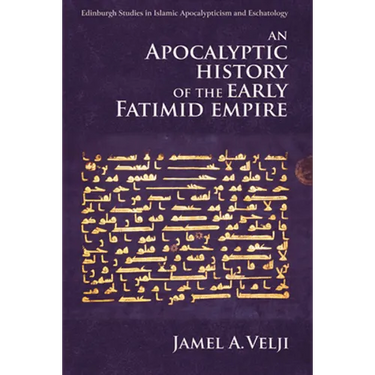An Apocalyptic History of the Early Fatimid Empire