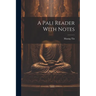 A Pali Reader With Notes