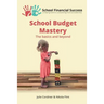 School Budget Mastery: The basics and beyond