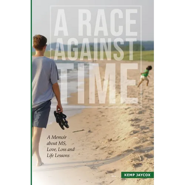 A Race Against Time: A Memoir about MS, Love, Loss and Life Lessons
