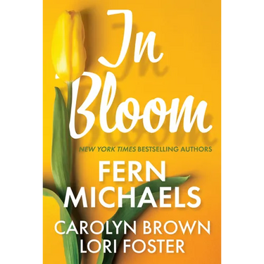 In Bloom: Three Delightful Love Stories Perfect for Spring Reading