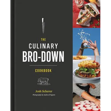 The Culinary Bro-Down Cookbook
