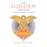 The Hidden Parables: Activating the Secret Power of the Gospels