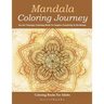 Mandala Coloring Journey: An Art Therapy Coloring Book To Inspire Creativity & De-Stress - Coloring Books For Adults