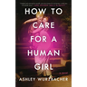 How to Care for a Human Girl