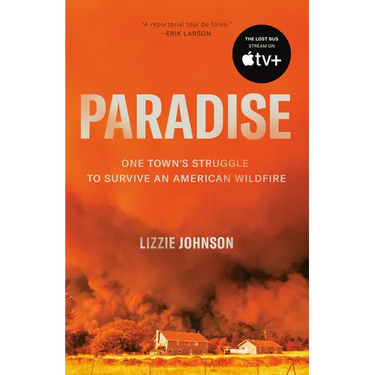 Paradise: One Town's Struggle to Survive an American Wildfire