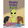 Maddy and Grace Meet the Alien
