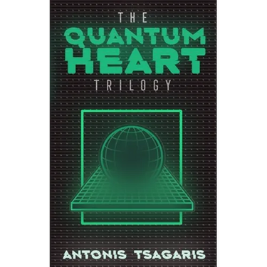 Quantum Heart Trilogy: A funny science fiction adventure through time, space and dimensions