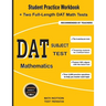 DAT Subject Test Mathematics: Student Practice Workbook + Two Full-Length DAT Math Tests