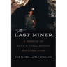 The Last Miner: A Memoir of Alta's Final Mining Expeditions