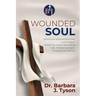 The Wounded Soul: A Legacy of Healing and Voice Restoration: A Legacy of Healing and Voice Restoration