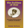 The Goddess of War: A True Story of Passion, Betrayal and Murder in the Old West