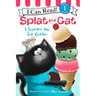 Splat the Cat: I Scream for Ice Cream