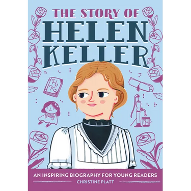 The Story of Helen Keller: An Inspiring Biography for Young Readers