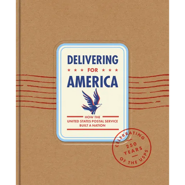 Delivering for America: How the United States Postal Service Built a Nation
