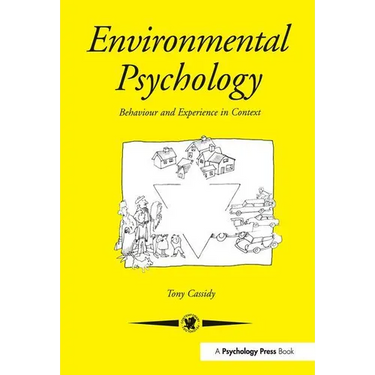 Environmental Psychology: Behaviour and Experience In Context