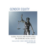 Gender Equity: Global Policies and Perspectives on Advancing Social Justice