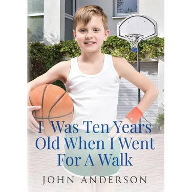 I Was Ten Years Old When I Went for a Walk