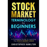 Stock Market Terminology for Beginners: A Complete Guide to learning the Stock Market Lingo