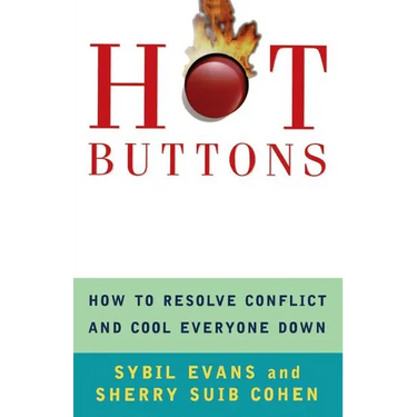Hot Buttons: How to Resolve Conflict and Cool Everyone Down