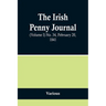 The Irish Penny Journal, (Volume I) No. 34, February 20, 1841