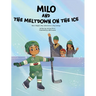 Milo and the Meltdown on the Ice