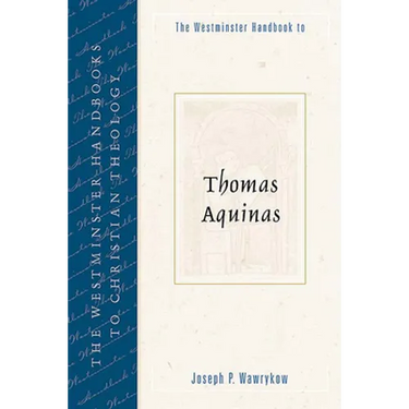 The Westminster Handbook to Thomas Aquinas