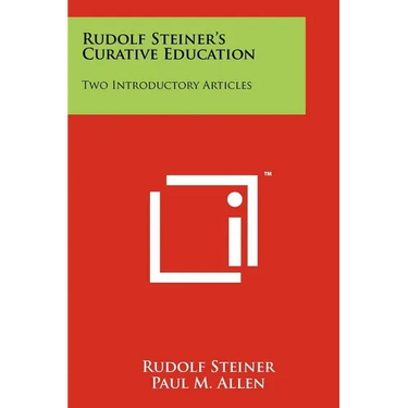 Rudolf Steiner's Curative Education: Two Introductory Articles
