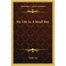 My Life As A Small Boy