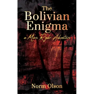 The Bolivian Enigma: a Marc Ryder Adventure