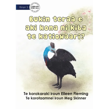 Why the Cassowary Doesn't Fly - Bukin teraa e aki kona ni kiba te katiowaari (Te Kiribati)