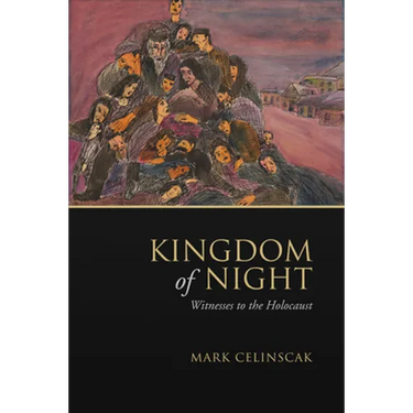 Kingdom of Night: Witnesses to the Holocaust
