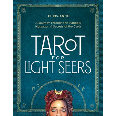Tarot for Light Seers: A Journey Through the Symbols, Messages & Secrets of the Cards