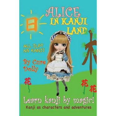 Alice in Kanji Land: Kanji as Characters and Adventures