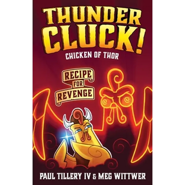 Thundercluck! Chicken of Thor: Recipe for Revenge