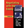 Negotiating with the Enemy: U.S.-China Talks During the Cold War, 1949-1972