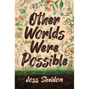 Other Worlds Were Possible