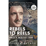 Rebels to Reels: A biography of Combat Cameraman Daniel A. McGovern USAF