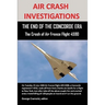 Air Crash Investigations: THE END OF THE CONCORDE ERA, The Crash of Air France Flight 4590