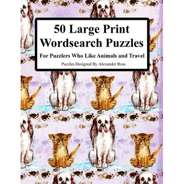 50 Large Print Wordsearch Puzzles: For Puzzlers Who Like Animals And Travel